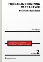 Fundacja rodzinna w praktyce. Pytania i odpowiedzi. Autor: Blajer Paweł. SmakLiter.pl Okładka książki Fundacja rodzinna w praktyce. Pytania i odpowiedzi