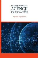 Funkcjonowanie agencji prasowych. Autor:   Praca zbiorowa. SmakLiter.pl Okładka książki Funkcjonowanie agencji prasowych