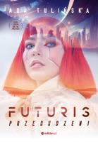 Futuris. Przebudzeni. Autor: Ada Tulińska. SmakLiter.pl Okładka książki Futuris. Przebudzeni