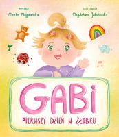 Gabi. Pierwszy dzień w żłobku. Autor: Marta Magdańska. SmakLiter.pl Okładka książki Gabi. Pierwszy dzień w żłobku