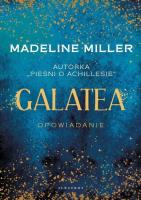 Galatea. Autor: Madeline Miller. SmakLiter.pl Okładka książki Galatea