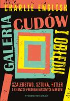 Galeria cudów i obłędu. Autor: Charlie English, Dagmara Budzbon-Szymańska. SmakLiter.pl Okładka książki Galeria cudów i obłędu