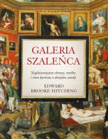 Galeria szaleńca. Najdziwniejsze obrazy, rzeźby... Autor: Brooke-Hitching Edward, Szczepański Janusz. SmakLiter.pl Okładka książki Galeria szaleńca. Najdziwniejsze obrazy, rzeźby..