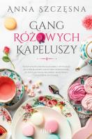 Gang różowych kapeluszy. Autor: Szczęsna Anna. SmakLiter.pl Okładka książki Gang różowych kapeluszy