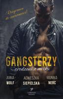 Gangsterzy. Zrodzeni z mroku. Autor: Anna Wolf, Agnieszka Siepielska, Monika Nerc. SmakLiter.pl Okładka książki Gangsterzy. Zrodzeni z mroku