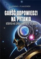 Garść odpowiedzi na pytania, których... Autor: Konrad J. Fijałkowski. SmakLiter.pl Okładka książki Garść odpowiedzi na pytania, których..
