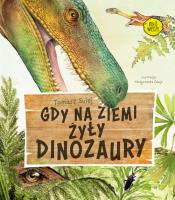 Gdy na Ziemi żyły dinozaury wyd. 2024. Autor: Tomasz Sulej. SmakLiter.pl Okładka książki Gdy na Ziemi żyły dinozaury wyd. 2024
