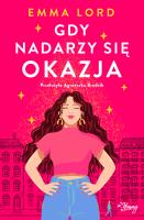 Gdy nadarzy się okazja. Autor: Emma Lord. SmakLiter.pl Okładka książki Gdy nadarzy się okazja