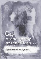 Gdy nieme groby przemawiają.... Autor: Danuta Jastrzębska-Golonka, Kowalska Ewa. SmakLiter.pl Okładka książki Gdy nieme groby przemawiają...