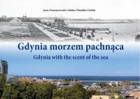 Gdynia morzem pachnąca cz.1 w.3 zaktualizowane. Autor: Jerzy Drzemczekowski, Halina Wasielke-Cieślak. SmakLiter.pl Okładka książki Gdynia morzem pachnąca cz.1 w.3 zaktualizowane