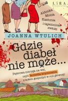 Gdzie diabeł nie może. Autor: Joanna Wtulich. SmakLiter.pl Okładka książki Gdzie diabeł nie może