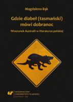 Gdzie diabeł (tasmański) mówi dobranoc. Wizerunek. Autor: Bąk Magdalena. SmakLiter.pl Okładka książki Gdzie diabeł (tasmański) mówi dobranoc. Wizerunek