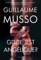 Gdzie jest Angelique?. Autor: Musso Guillaume. SmakLiter.pl Okładka książki Gdzie jest Angelique?