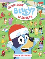 Gdzie jest w święta Bluey? Szukaj i znajdź. Autor:   Praca zbiorowa. SmakLiter.pl Okładka książki Gdzie jest w święta Bluey? Szukaj i znajdź
