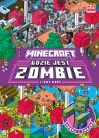 Gdzie jest zombie i inne moby. Minecraft. Autor: Opracowanie zbiorowe. SmakLiter.pl Okładka książki Gdzie jest zombie i inne moby. Minecraft