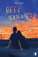 Geek Friend 2. Zaczekaj. Tom 1. Autor: Julia Gaj. SmakLiter.pl Okładka książki Geek Friend 2. Zaczekaj. Tom 1