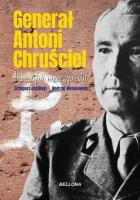 Generał Antoni Chruściel. Biografia nieoczywista. Autor: Jasiński Grzegorz, Andrzej Wesołowski. SmakLiter.pl Okładka książki Generał Antoni Chruściel. Biografia nieoczywista