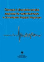 Geneza i charakterystyka zagrożenia sejsmicznego... Autor: red. Krzysztof Jochymczyk, red. Wacław M. Zuberek. SmakLiter.pl Okładka książki Geneza i charakterystyka zagrożenia sejsmicznego..