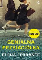 GENIALNA PRZYJACIÓŁKA - uszkodzone. Autor: Ferrante Elena. SmakLiter.pl Okładka książki GENIALNA PRZYJACIÓŁKA - uszkodzone