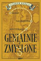 Okładka książki Genialnie zmyślone? Skarby, fałszerstwa, mistyfikacje