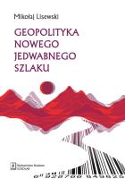 Okładka książki Geopolityka Nowego Jedwabnego Szlaku
