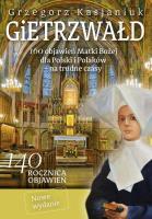 Gietrzwałd 160 objawień Matki Bożej dla Polski i Polaków na trudne czasy. Autor: Grzegorz Kasjaniuk. SmakLiter.pl Okładka książki Gietrzwałd 160 objawień Matki Bożej dla Polski i Polaków na trudne czasy