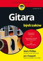 Gitara dla bystrzaków w.2022. Autor: Mark Phillips, Jon Chappell. SmakLiter.pl Okładka książki Gitara dla bystrzaków w.2022
