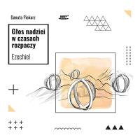Głos nadziei w czasach rozpaczy Ezechiel Audiobook. Autor: Danuta Piekarz. SmakLiter.pl Okładka książki Głos nadziei w czasach rozpaczy Ezechiel Audiobook