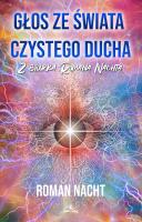 Głos ze świata Czystego Ducha. Z biurka Romana Nachta. Autor: Roman Nacht. SmakLiter.pl Okładka książki Głos ze świata Czystego Ducha. Z biurka Romana Nachta