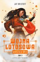 Głosząca kres. Wojna Lotosowa. Tom 3. Autor: Kristoff Jay. SmakLiter.pl Okładka książki Głosząca kres. Wojna Lotosowa. Tom 3