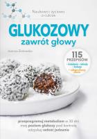 Glukozowy zawrót głowy. Naukowo i życiowo o cukrze. Autor: Joanna Zielewska. SmakLiter.pl Okładka książki Glukozowy zawrót głowy. Naukowo i życiowo o cukrze