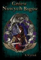 Gniew Nowych Bogów. Autor: Katarzyna Wycisk. SmakLiter.pl Okładka książki Gniew Nowych Bogów