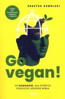 Go vegan!. Autor: Orestes Kowalski. SmakLiter.pl Okładka książki Go vegan!