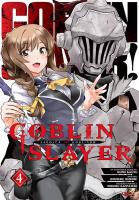Goblin Slayer. Tom 4. Autor: Kumo Kagyu, Kousuke Kurose. SmakLiter.pl Okładka książki Goblin Slayer. Tom 4