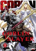 Goblin Slayer. Tom 5. Autor: Kumo Kagyu, Kousuke Kurose. SmakLiter.pl Okładka książki Goblin Slayer. Tom 5