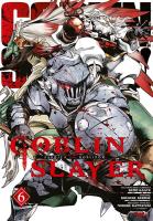 Goblin Slayer. Tom 6. Autor: Kumo Kagyu, Kousuke Kurose. SmakLiter.pl Okładka książki Goblin Slayer. Tom 6