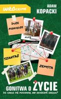 Gonitwa o życie. Autor: Kopacki Adam. SmakLiter.pl Okładka książki Gonitwa o życie