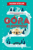Góra kłopotów. Autor: Marek Stelar. SmakLiter.pl Okładka książki Góra kłopotów