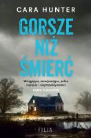 Gorsze niż śmierć. Autor: CARA HUNTER. SmakLiter.pl Okładka książki Gorsze niż śmierć