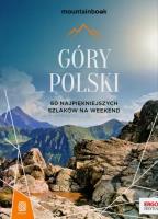 Góry Polski. 60 najpiękniejszych szlaków na weekend. Mountainbook. Wydanie 2. Autor: Dariusz Jędrzejewski. SmakLiter.pl Okładka książki Góry Polski. 60 najpiękniejszych szlaków na weekend. Mountainbook. Wydanie 2