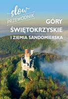 Góry Świętokrzyskie i Ziemia Sandomierska. Slow przewodnik. Autor: Zofia Jurczak. SmakLiter.pl Okładka książki Góry Świętokrzyskie i Ziemia Sandomierska. Slow przewodnik
