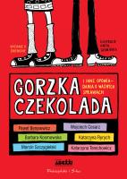 Gorzka czekolada i inne opowiadania o ważnych sprawach. Autor: Opracowanie zbiorowe. SmakLiter.pl Okładka książki Gorzka czekolada i inne opowiadania o ważnych sprawach