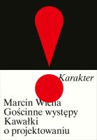 Gościnne występy. Kawałki o projektowaniu. Autor: Marcin Wicha. SmakLiter.pl Okładka książki Gościnne występy. Kawałki o projektowaniu