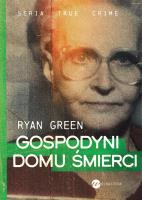 Gospodyni domu śmierci. Autor: Green Ryan. SmakLiter.pl Okładka książki Gospodyni domu śmierci