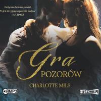 Gra pozorów audiobook. Autor: Charlotte Mils. SmakLiter.pl Okładka książki Gra pozorów audiobook