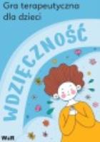 Gra terapeutyczna dla dzieci Wdzięczność. Autor: Knapińska-Chłodnicka Marta. SmakLiter.pl Okładka książki Gra terapeutyczna dla dzieci Wdzięczność