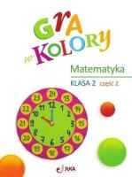 Gra w kolory Matematyka SP2 cz.2 + zakładka. Autor: Beata Sokołowska. SmakLiter.pl Okładka książki Gra w kolory Matematyka SP2 cz.2 + zakładka