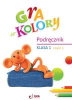 Gra w kolory SP 1 Podręcznik cz.1. Autor: Barbara Mazur, Beata Sokołowska, Katarzyna Zagórs. SmakLiter.pl Okładka książki Gra w kolory SP 1 Podręcznik cz.1