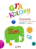 Gra w kolory SP 1 Zeszyt ćwiczeń cz.2. Autor: Barbara Mazur, Zagórska Katarzyna. SmakLiter.pl Okładka książki Gra w kolory SP 1 Zeszyt ćwiczeń cz.2