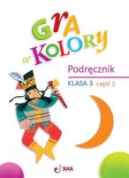 Gra w kolory SP 3 Podręcznik cz.2. Autor: Grodzka Katarzyna. SmakLiter.pl Okładka książki Gra w kolory SP 3 Podręcznik cz.2